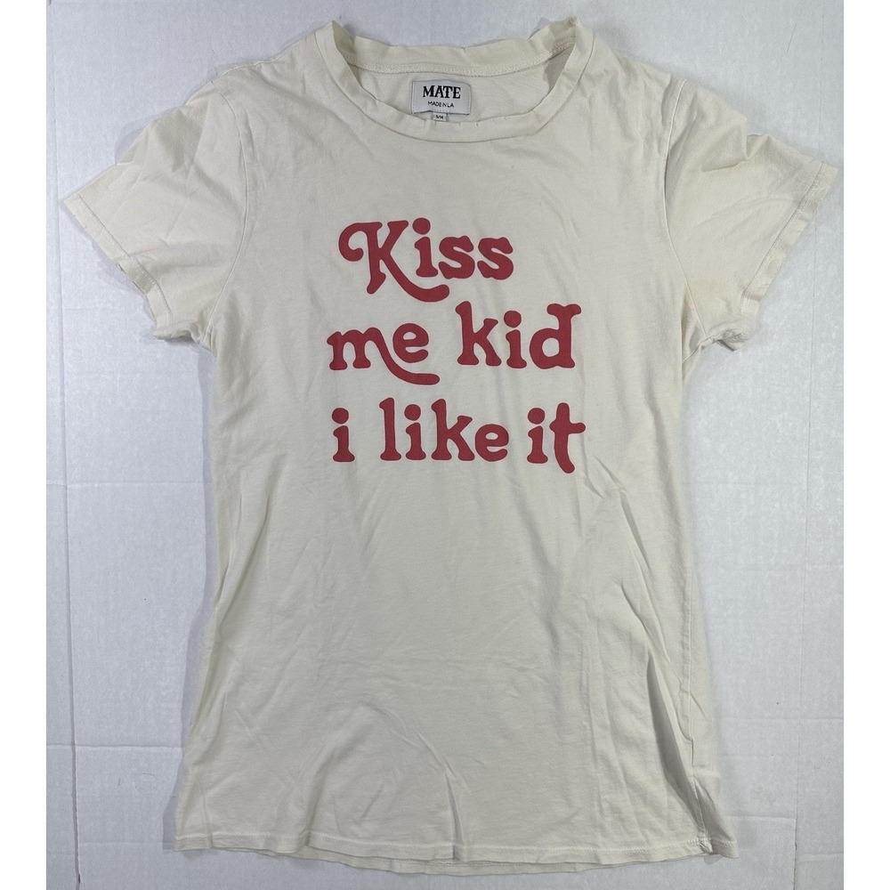 MATE Kiss Me Kid I Like It Graphic T‎ Shirt Cream Womens S/M Made USA